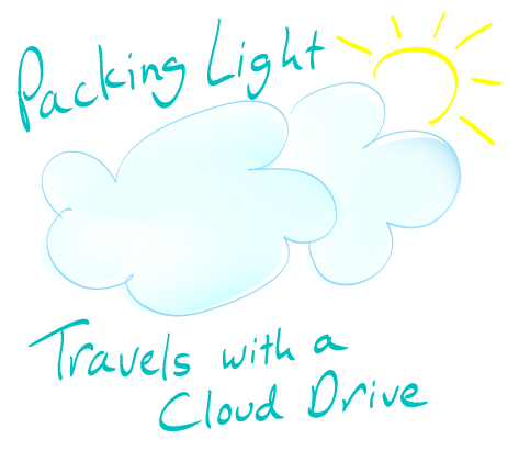 Packing Light: Travels with Cloud Drive Packing Light: Travels with Cloud Drive